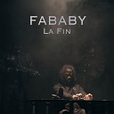 Fababy - La fin