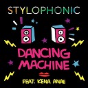 Stylophonic feat Kena Anae - Dancing Machine Stylophonic Dub Re Edit mix