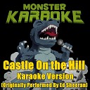 Monster Karaoke - Castle On the Hill Originally Performed By Ed Sheeran Full Vocal…