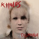 K Holes - Acid