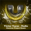 Victor Tayne - Nadia Electron Project Remix