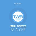 Mark Breeze - Be Alone Michael Zenden Remix
