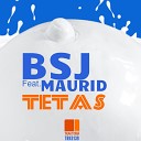 BSJ feat Maurid - Tetas Original Mix