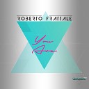 Roberto Frattale - You Are Original Mix