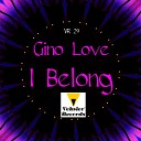 Gino Love - I Belong Original Mix