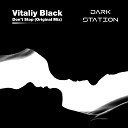 Vitaliy Black - Don t Stop Original Mix
