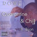R O W E feat Bijon - Quarantine Chill