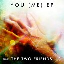 The Two Friends feat I Am Lightyear - Your Song Original Mix