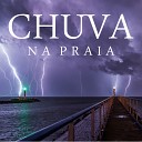 Sons da Natureza Projeto ECO Brasil - Barulho do Mar Com Chuva e Trov o Parte 10