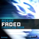 Assaf feat Moscow Noir - Faded Radio Edit