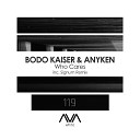 Bodo Kaiser Anyken - Who Cares Signum Remix
