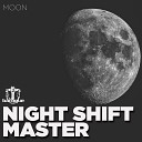 Night Shift Master - Moon