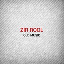 Zir Rool - Old Music