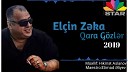 star mzik - Elcin Zeka Qara Gozler 2019