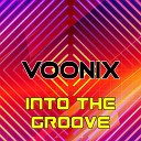 Voonix - Into the Groove Dance Party Club Mix