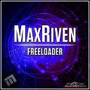 MaxRiven - Freeloader Original Mix