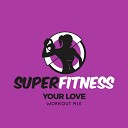 SuperFitness - Your Love Instrumental Workout Mix 132 bpm