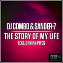DJ Combo SANDER 7 feat Damian Pipes - The Story Of My Life Extended Mix