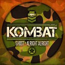 Kombat UK - Alright Alright Original Mix