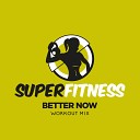 SuperFitness - Better Now Workout Mix Edit 135 bpm