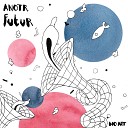 ANOTR - Futur Original Mix