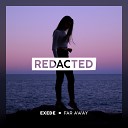 Exede - Far Away Original Mix