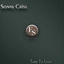 Sonny Criss - Easy to Love Original Mix