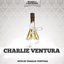 Charlie Ventura - It S Me Again Original Mix