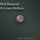 Paul Desmond Gerry Mulligan - The Way You Look Tonight Original Mix