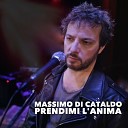 Massimo Di Cataldo - Prendimi l anima