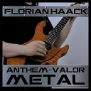 Florian Haack - Valor From Anthem Metal Version