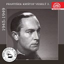 Franti ek K i tof Vesel feat Vojtech Gabriel Bratislavsk Rozhlasov… - Ja by som ti chcel spieva tango