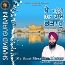 Raji Jatha Bhai Taranpreet Singh - Me Bauri Mera Ram Bhataar Shabad Gurbani