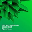 Steve Allen Sarah Lynn - A Broken Child Original Mix