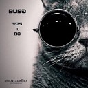Buba - Yes I Do Original Mix