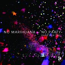 Dash Xan Thic - No Marihuana No Party Original Mix