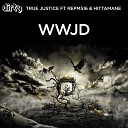 True Justice Hittamane feat REP - WWJD Original Mix