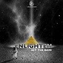 Hit The Bass - Enlighten Original Mix