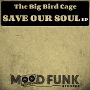 The Big Bird Cage - The Gift Of Funk Original Mix