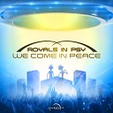 Royals in Psy - We Come In Peace Original Mix
