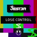 JEST3R - Lose Control Original Mix
