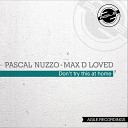 Pascal Nuzzo Max D Loved - Come On Original Mix
