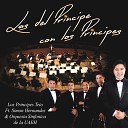 Los Pr ncipes Tr o feat Simon Hernandez Orquesta Sinfonica De La… - Ya Lo Pasado Pasado