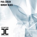Paul Carlin - Monday Blues Original Mix