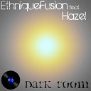 EthniqueFusion feat Hazel - Dark Room Original Mix