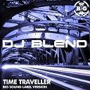 Dj Blend - Time Traveller Original Mix