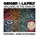 Geiger Lafelt - Walk In The Rain Original Mix