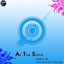 Lele X Soul Secured feat Les ego - ATS All The Same Original Mix