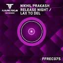 Nikhil Prakash - Release Night Original Mix