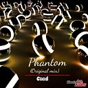 Czad  - Phantom Original Mix